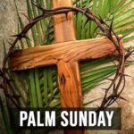 Palm Sunday: Meaning and Significance